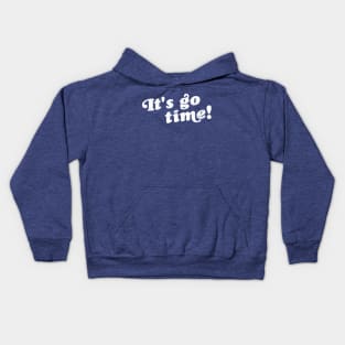 It's Go Time! // Mandelbaum Quote Tribute Kids Hoodie